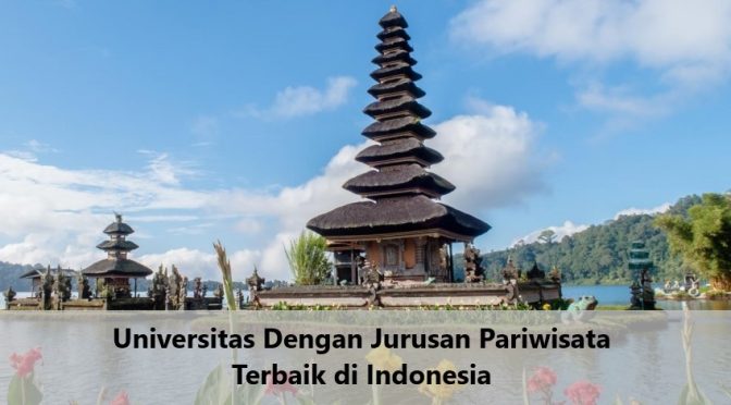 Universitas Jurusan Pariwisata Terbaik di Indonesia